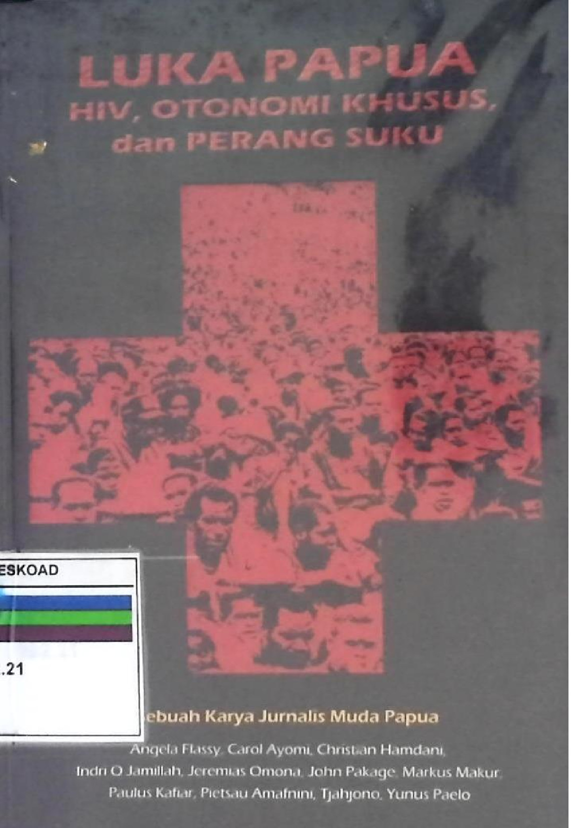 Luka Papua HIV, Otonomi Khusus, dan Perang Suku